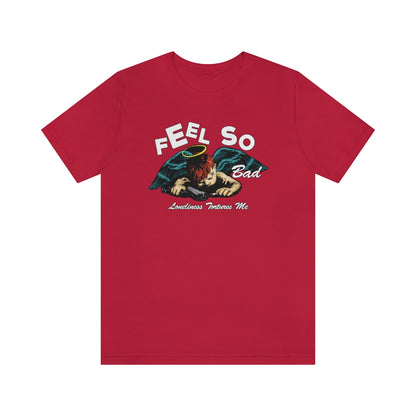 FEEL SO BAD TEE