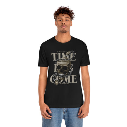 TIME HAS COME TEE