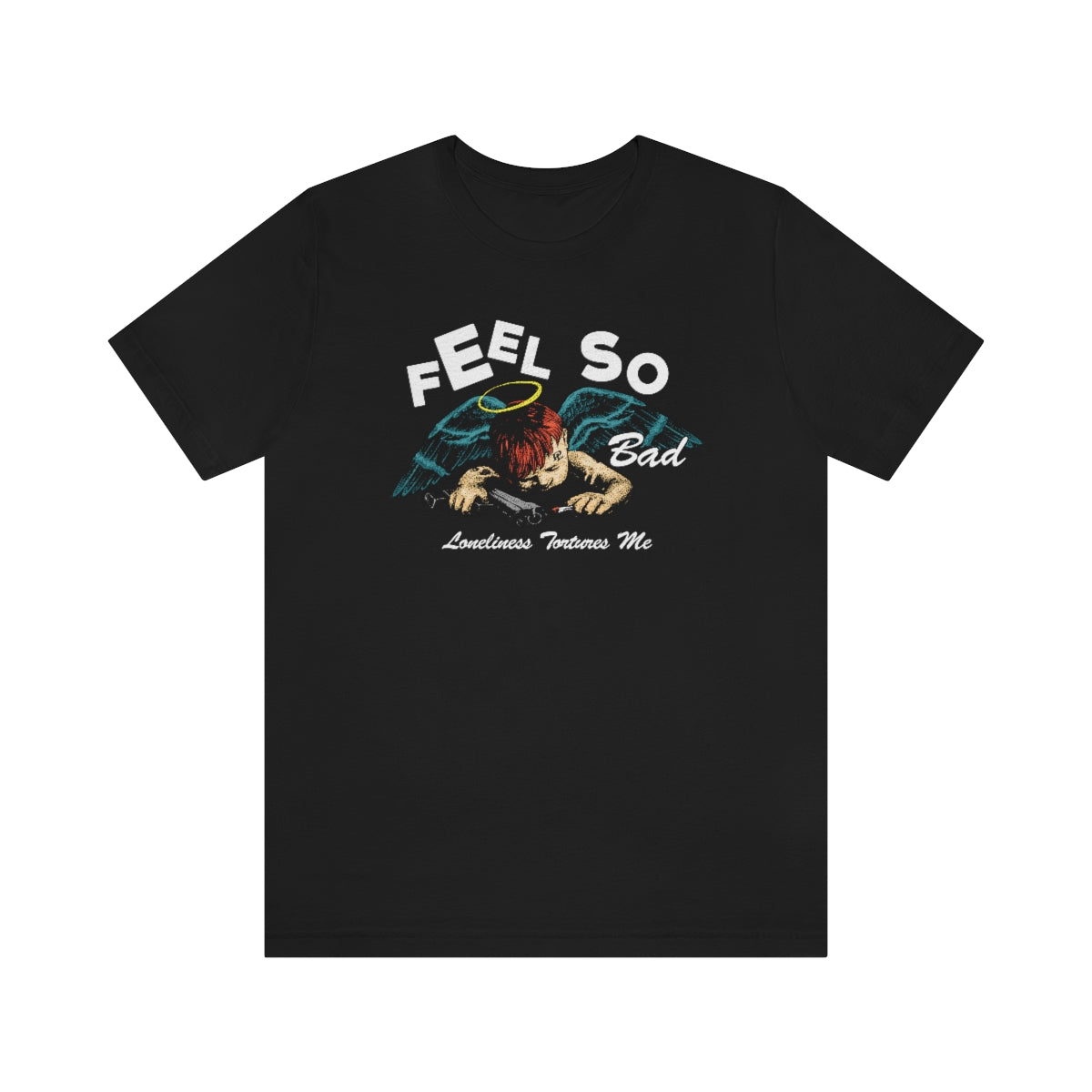 FEEL SO BAD TEE